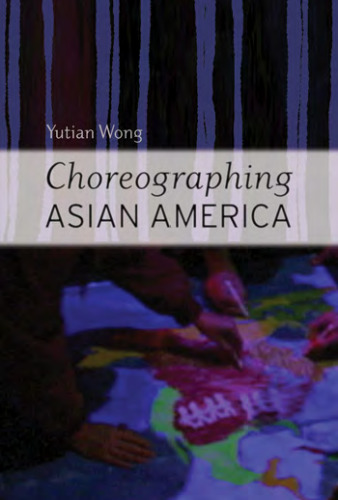 Choreographing Asian America  