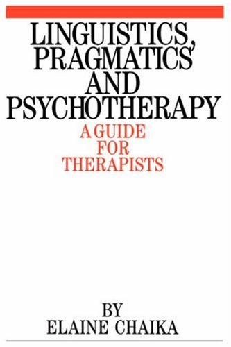 Linguistics, Pragmatics and Psychotherapists: A Guide for Therapists  