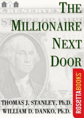 The Millionaire Next Door: The Surprising Secrets of America's Wealthy