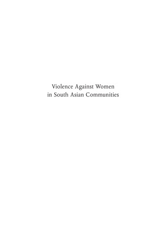 Violence Against Women in South Asian Communities: Issues for Policy and Practice  