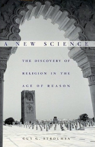 A New Science: The Discovery of Religion in the Age of Reason  