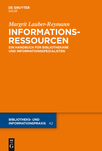 Informationsressourcen: ein Handbuch für Bibliothekare und Informationsspezialisten (Bibliothekspraxis)  