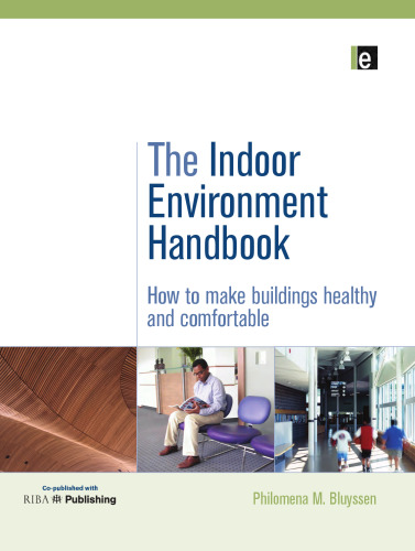 The Indoor Environment Handbook: How to Make Buildings Healthy and Comfortable  