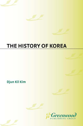 The History of Korea (The Greenwood Histories of the Modern Nations)  