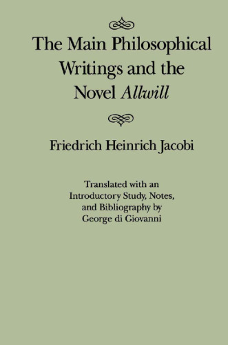 Main Philosophical Writings and the Novel Allwill (Mcgill-Queen's Studies in the History of Ideas)