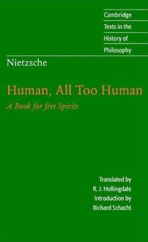 Nietzsche: Human, All Too Human: A Book for Free Spirits  