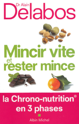 Mincir vite et rester mince : La chrono-nutrition en 3 phases  