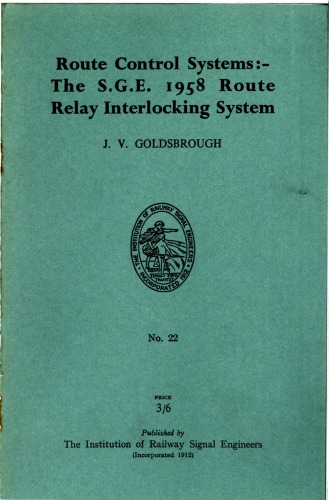 IRSE Green Book No.22 Route Control Systems The SGE 1958 Route Relay Interlocking System 1958  