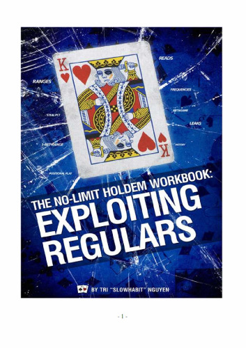 The No-Limit Holdem Workbook: Exploiting Regulars  