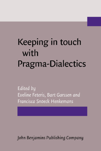 Keeping in touch with Pragma-Dialectics: In honor of Frans H. van Eemeren  