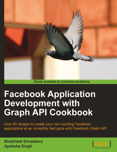 Facebook Application Development with Graph API Cookbook  