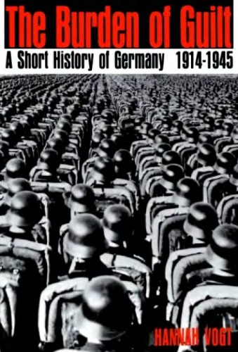 The Burden of Guilt: A Short History of Germany, 1914-1945  