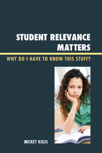 Student Relevance Matters: Why Do I Have to Know This Stuff?  