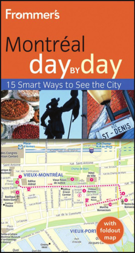 Frommer's Montreal Day by Day (Frommer's Day by Day - Pocket)