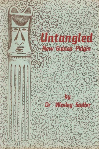 Untangled New Guinea Pidgin: A course of study  