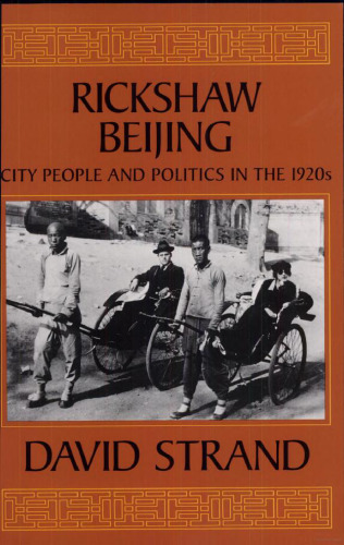 Rickshaw Beijing: City People and Politics in the 1920s  