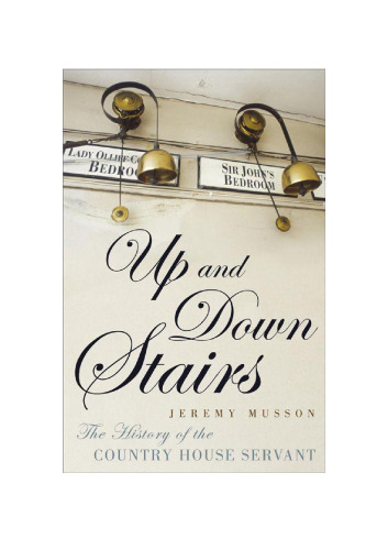 Up and Down Stairs: The History of the Country House Servant  