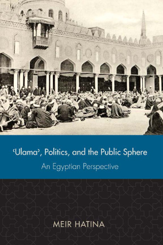 'Ulama', Politics, and the Public Sphere: An Egyptian Perspective