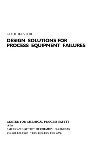 Guidelines for Design Solutions for Process Equipment Failures (Center for Chemical Process Safety  