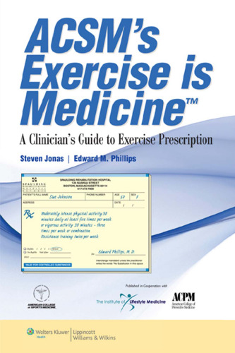 ACSM's Exercise is Medicine™: A Clinician's Guide to Exercise Prescription