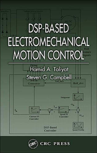 DSP-Based Electromechanical Motion Control (Power Electronics and Applications Series)  