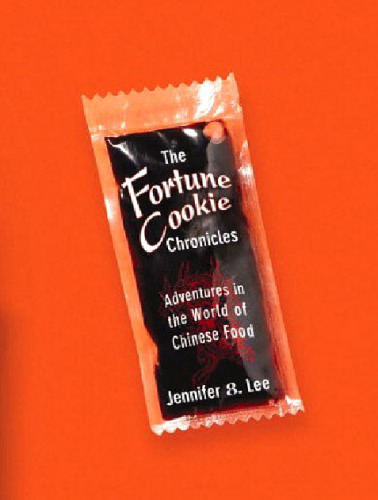 The fortune cookie chronicles: adventures in the world of Chinese food  