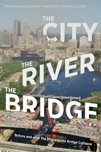 The City, the River, the Bridge: Before and after the Minneapolis Bridge Collapse  