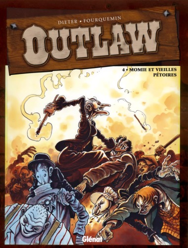 Outlaw, Tome 4 : Momie et veilles pétoires  