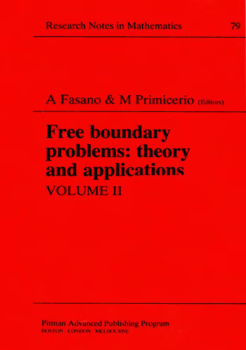 Free Boundary Problems: Theory and Applications, Volume II (Chapman & Hall CRC Research Notes in Mathematics Series)  