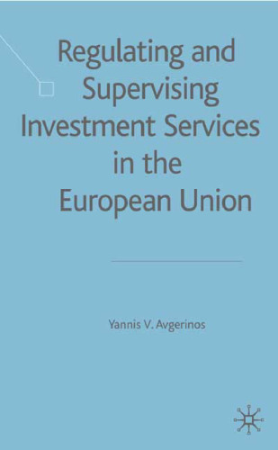 Regulating and Supervising Investment Services in the European Union  