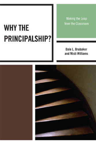 Why the Principalship?: Making the Leap from the Classroom  