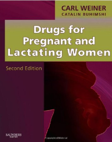 Drugs for Pregnant and Lactating Women, Second Edition: Expert Consult - Online and Print