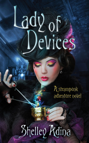 Lady of Devices: A steampunk adventure novel  