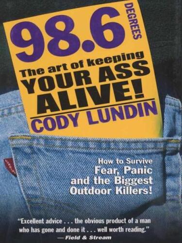 98.6 Degrees: The Art of Keeping Your Ass Alive  