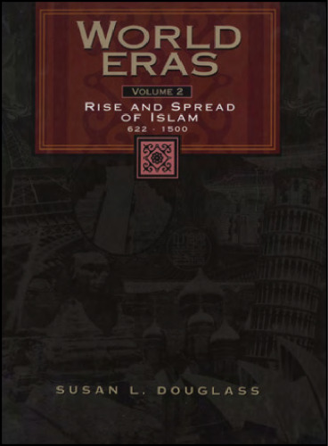 World Eras: Volume 2 Rise and Spread of Islam 622-1500 (World Eras)  