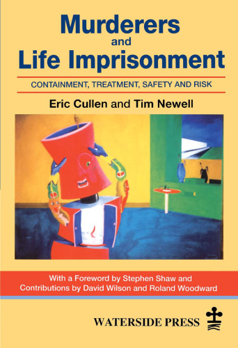 Murderers and life imprisonment: containment, treatment, safety and risk  