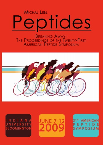 Peptides BREAKING AWAY: THE PROCEEDINGS OF THE TWENTY-FIRST AMERICAN PEPTIDE SYMPOSIUM  