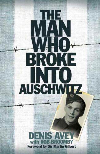 The Man Who Broke Into Auschwitz  