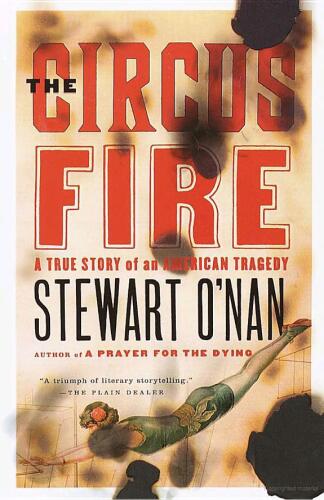 The Circus Fire: A True Story of an American Tragedy