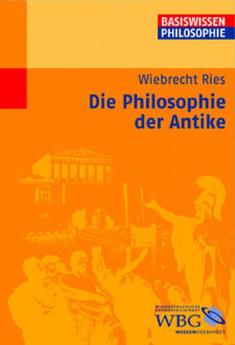 Die Philosophie der Antike (Basiswissen Philosophie)  