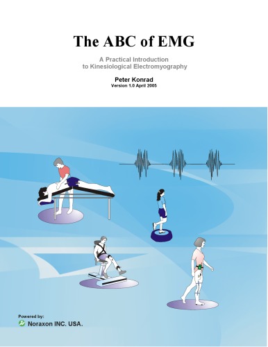 The ABC of EMG. A Practical Introduction to Kinesiological Electromyography  