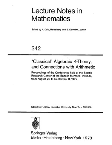 “Classical” Algebraic K-Theory, and Connections with Arithmetic: Proceedings of the Conference held at the Seattle Research Center of the Battelle Memorial Institute, from August 28 to September 8, 1972