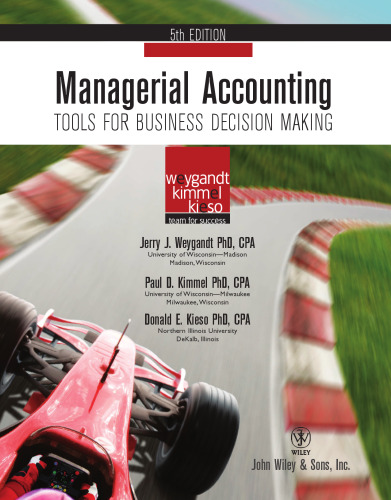 Managerial Accounting: Tools for Business Decision Making (Wiley)  