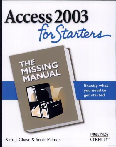 Access 2003 for Starters: The Missing Manual