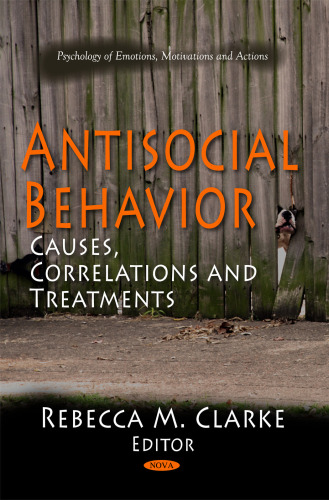 Antisocial Behavior: Causes, Correlations and Treatments  