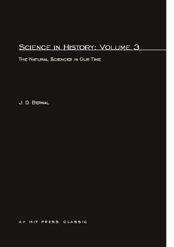 Science in History, Volume 3: The Natural Sciences in Our Time  