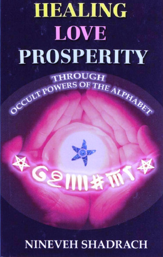 Love Healing Prosperity Through Occult Powers of the Alphabet  