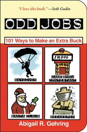 Odd Jobs: 101 Ways to Make an Extra Buck  