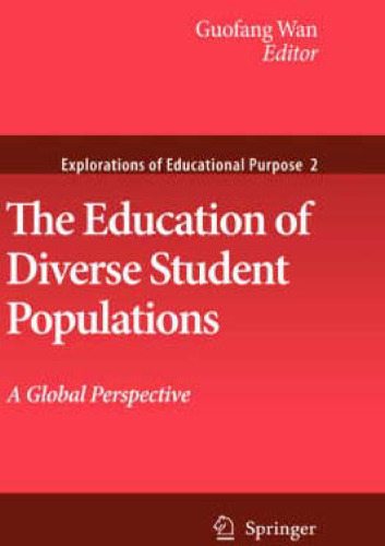 The Education of Diverse Student Populations: A Global Perspective (Explorations of Educational Purpose)  