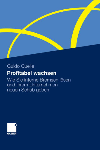 Profitabel wachsen: Wie Sie interne Bremsen lösen und Ihrem Unternehmen neuen Schub geben  